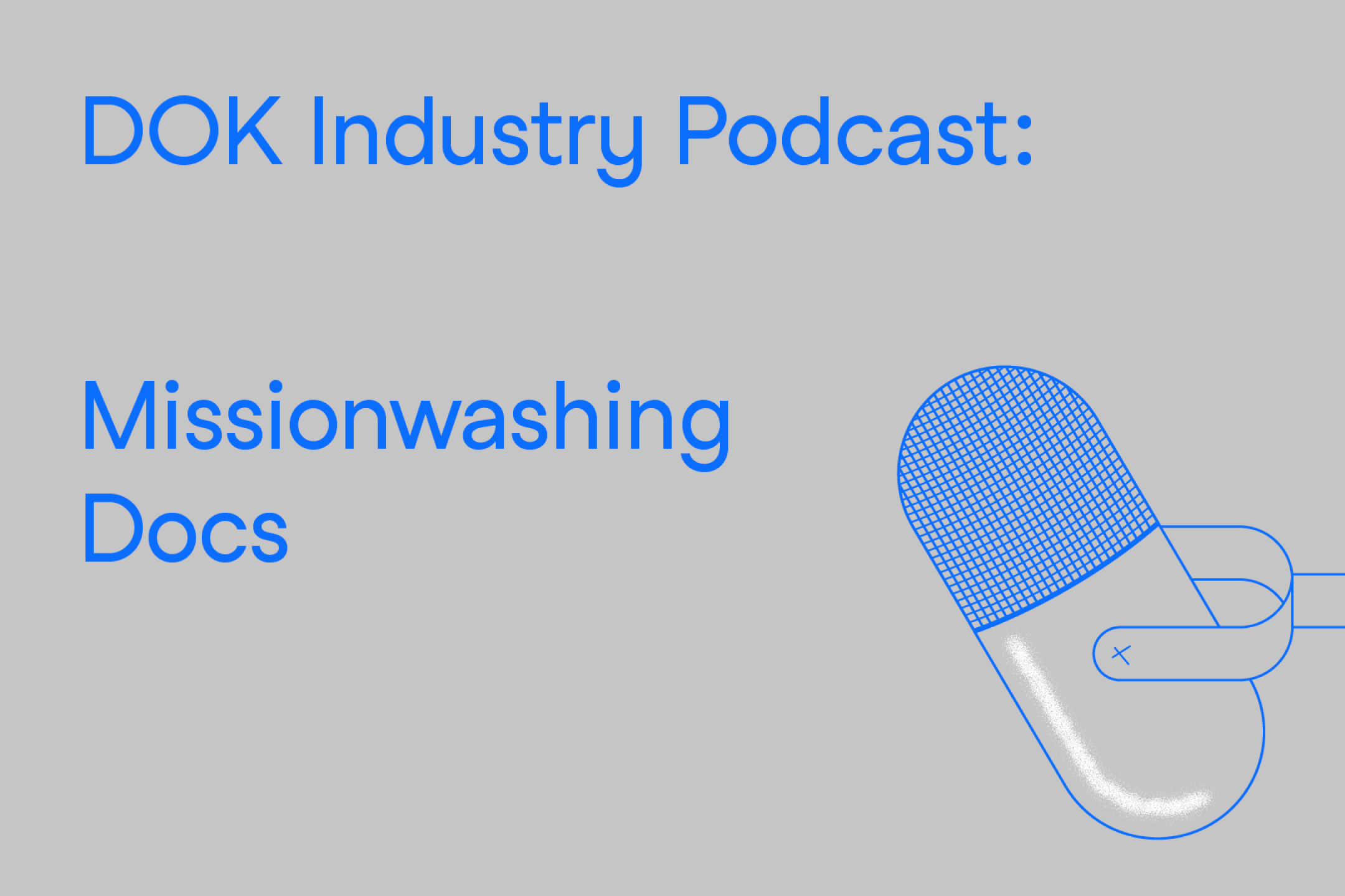 A text graphic: At the right a radio microphone in blue, at the left the text: "DOK Industry Podcast: Missionwashing Docs"
