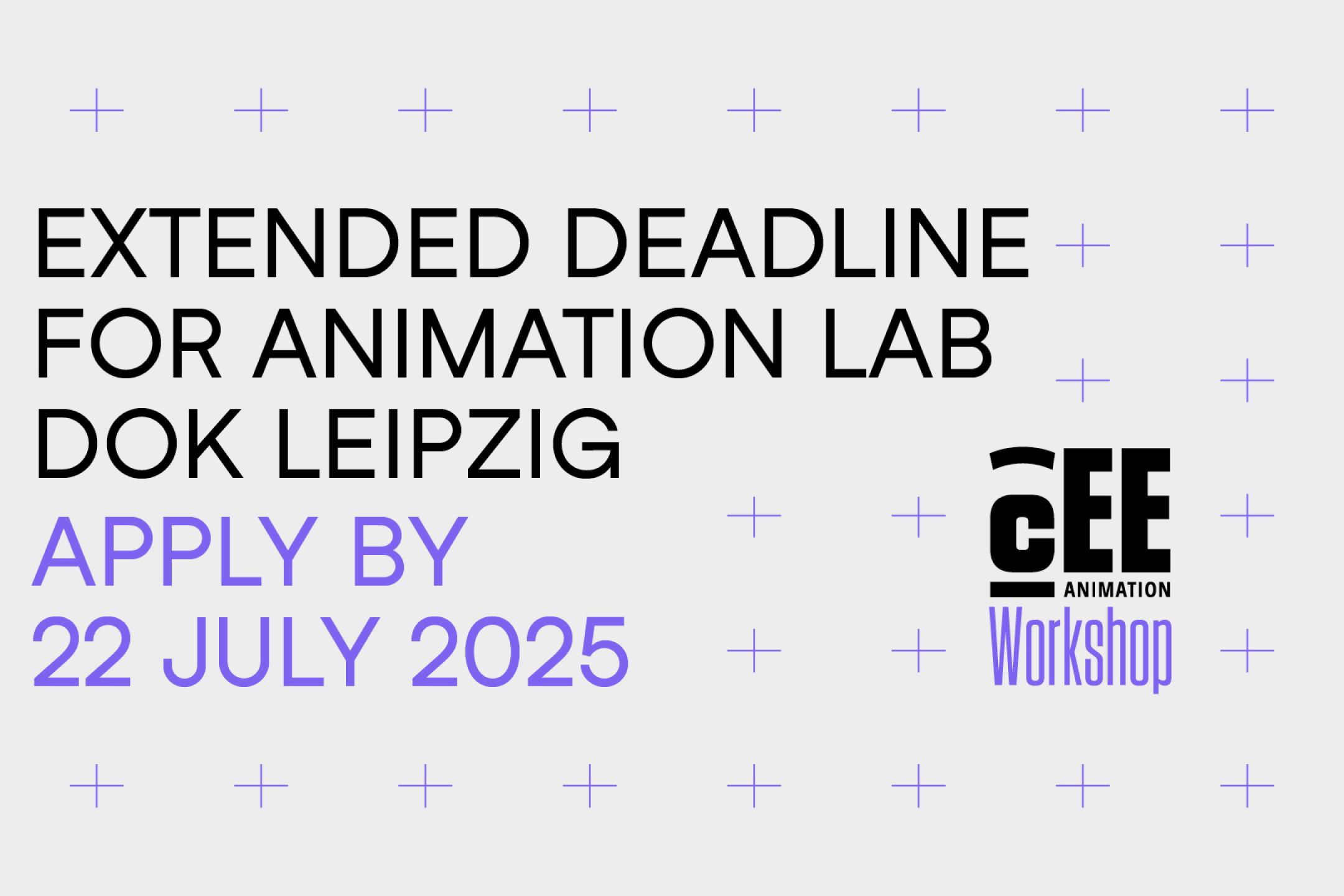 Visual with the text: Extended Deadline for Animation Lab DOK Leipzig, Apply by 22 July 2025 and the logo of cee Animation