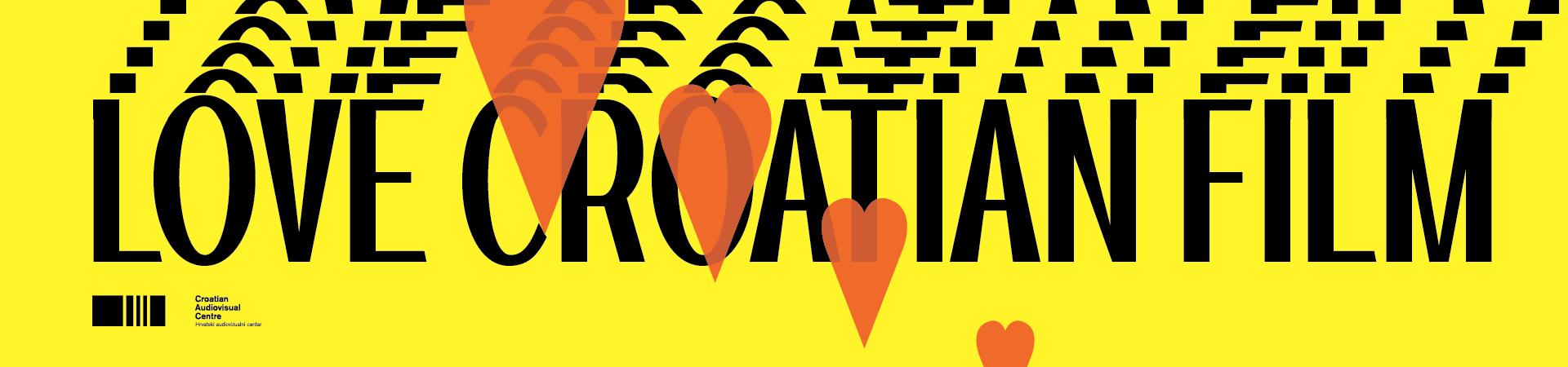 On yellow ground the huge black text: "I love Croatian Film" with three semi-transparent hearts floating across the font