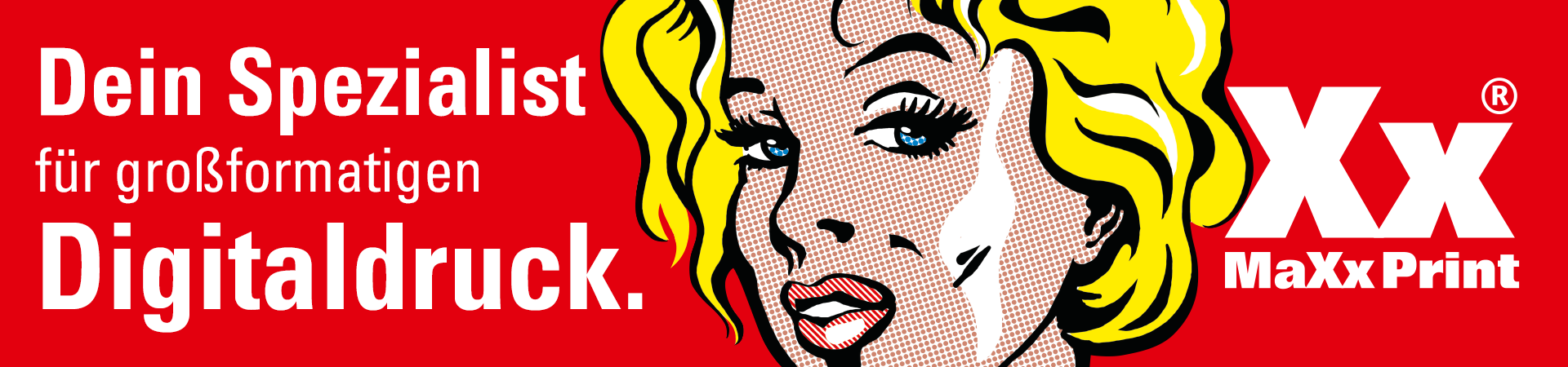 Auf schwarzem Hintergrund zwei rote X, daneben die knallige Grafik eines Frauenkopfs mit blonden Haaren, die auf uns zeigt und der Text "Dein Spezialist für Digitaldruck"