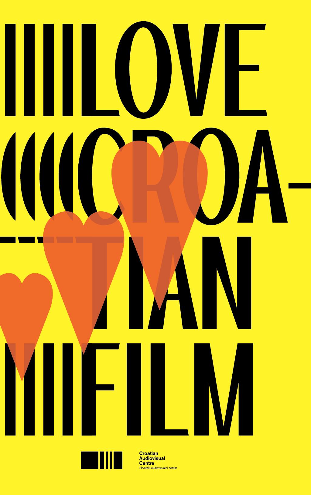 On yellow ground the huge black text: "I love Croatian Film" with three semi-transparent hearts floating across the font
