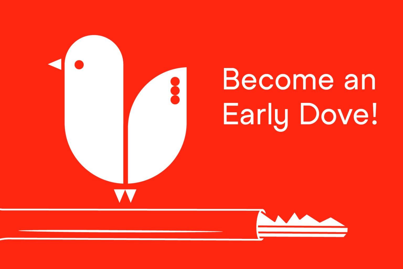 Eine rote Texttafel zeigt die Illustration eines kleinen Vogelkükens, das auf einem Schlüssel sitzt. Daneben steht der Text: "Become an Early Dove".