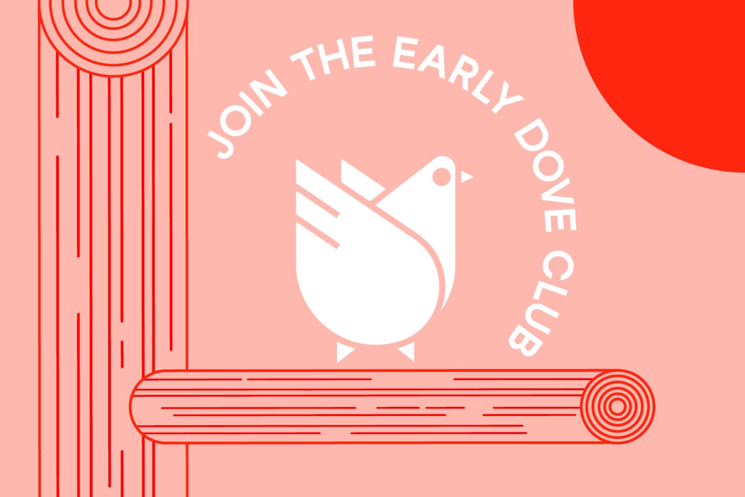 Grafik von einer runden, abstrahierten Taube auf einem stilisierten Ast sitzend. Um sie herum der englische Text: Join the Early Dove Club