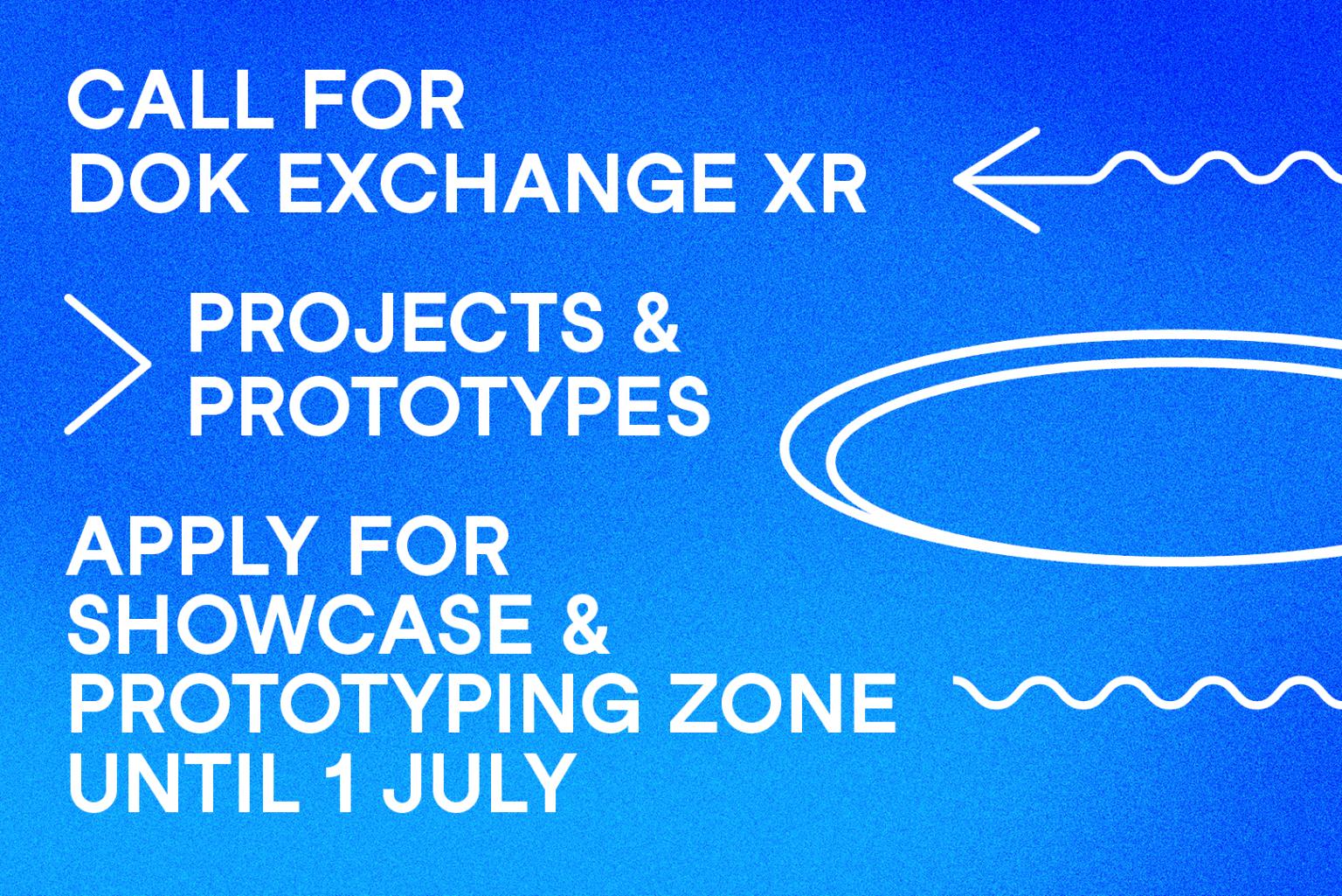 Neben abstrakten Linien, der Text: Call for DOK Exchange XR, Projects & Prototypes, Apply for Showcase & Prototyping Zone until 1 July