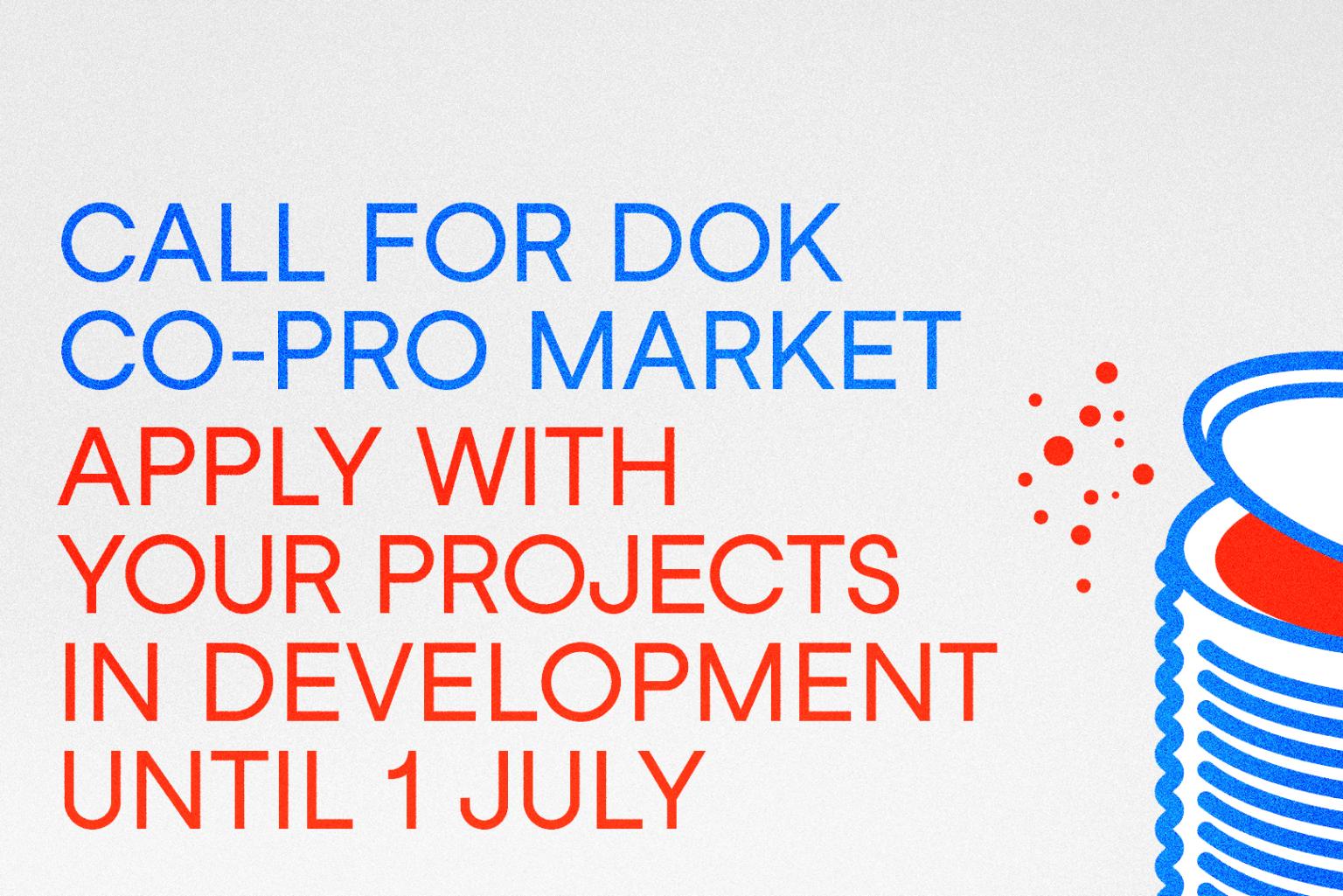 Illustration of a can with red fizzy liquid with the text "Call for Dok Co-Pro Market, Apply with your projects in Development until 1 July"