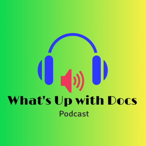 Whats up with Docs Podcast is written under an icon of headphones and a music playing icon